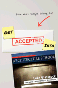 bokomslag Get Accepted Into Architecture School