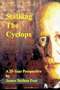 James Nathan Post - Stalking The Cyclops: A 25-Year Perspective, Häftad
