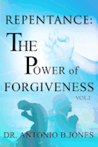 Repentance: The Power of Forgiveness Vol.I 1