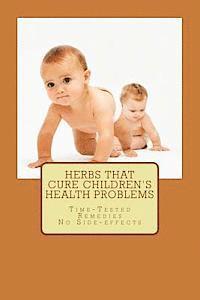 bokomslag Herbs That Cure Children's Health Problems