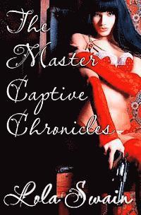 bokomslag The Master Captive Chronicles: The Master Captive Chronicles