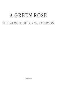 bokomslag A Green Rose. The Memoir of Lorna Paterson