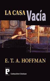 bokomslag La casa vacia: casa, hoffman, misterio, aventura, gotico