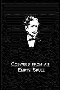 Cobwebs From An Empty Skull