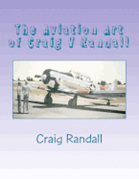 bokomslag The Aviation Art of Craig V Randall: Second Edition