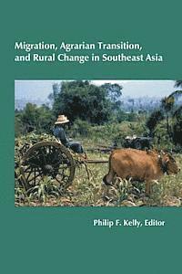 Migration, Agrarian Transition, and Rural Change in Southeast Asia 1