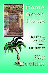 bokomslag Home Green Home: The Ins & Outs Of Home Efficiency