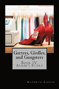 bokomslag Garters, Girdles, and Gangsters: Book IV, Annie's Story