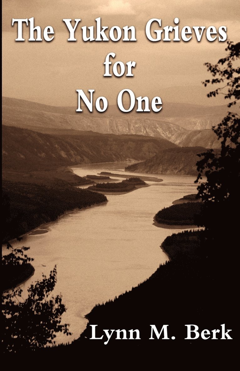 The Yukon Grieves for No One 1