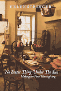 Helen Stringer - No Better Thing Under The Sun: Making the First Thanksgiving, Häftad