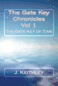 bokomslag The Gate Key Chronicles Vol 1: The Gate Key of Time