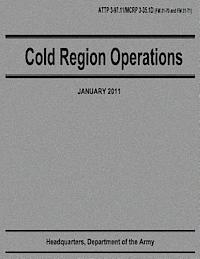 bokomslag Cold Region Operations (ATTP 3-97.11 / MCRP 3-35.1D)