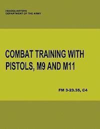 bokomslag Combat Training With Pistols, M9 and M11 (FM 3-23.35, C4)