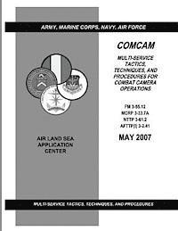 bokomslag Comcam: Multi-Service Tactics, Techniques, and Procedures for Combat Camera Operations (FM 3-55.12 / MCRP 3-33.7A / NTTP 3-61.