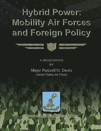 Hybrid Power: Mobility Air Forces and Foreign Policy 1