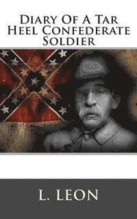 bokomslag Diary Of A Tar Heel Confederate Soldier