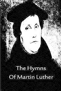 bokomslag The Hymns Of Martin Luther