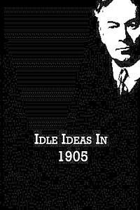 Idle Ideas In 1905 1