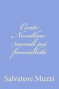 bokomslag Cento Novelline morali pei fanciulletti