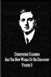 bokomslag Christopher Columbus And The New World Of His Discovery Volume 3