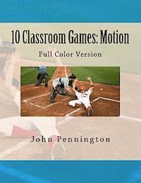John Pennington - 10 Classroom Games Motion: Full Color Version, Häftad