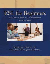 bokomslag ESL for Beginners Lessons Guide with Activities: Volume One