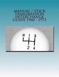 bokomslag Manual / Stick Transmission Interchange Guide 1960 - 1972