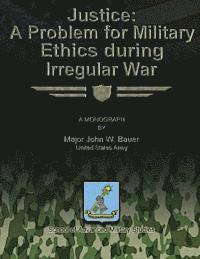 bokomslag Justice: A Problem for Military Ethics During Irregular War