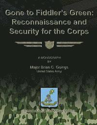 bokomslag Gone to Fiddler's Green: Reconnaissance and Security for the Corps