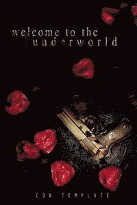Con Template - Welcome to the Underworld: "Our world is different from the rest.", Häftad