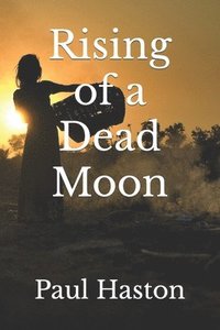 bokomslag Rising of a Dead Moon