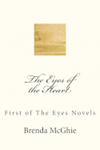 bokomslag The Eyes of the Heart: First of The Eyes Novels