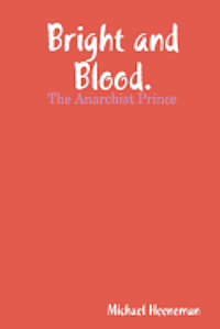 Bright and Blood (The Anarchist Prince). 1