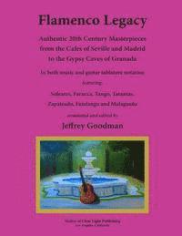 bokomslag Flamenco Legacy: Authentic 20th Century Masterpieces from the Cafes of Seville and Madrid to the Gypsy Caves of Granada