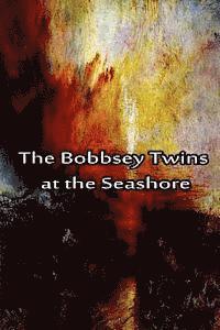 bokomslag The Bobbsey Twins at the Seashore