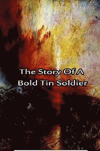 bokomslag The Story Of A Bold Tin Soldier