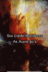 bokomslag Six Little Bunkers At Aunt Jo's