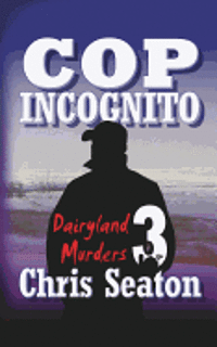 bokomslag Cop Incognito: Dairyland Murders