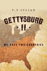 bokomslag Gettysburg II: We Have Two Countries