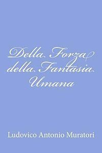 Della Forza della Fantasia Umana 1