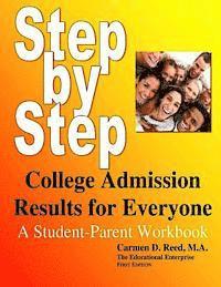 Carmen D. Reed - Step-By-Step College Admission Results For Everyone: A Student-Parent Workbook, Häftad