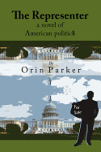 bokomslag The Representer, a novel of American politic$: Has Congress got a price tag?