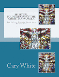 bokomslag Spiritual Foundations of the Christian Worker: The Life of Timothy Curriculum