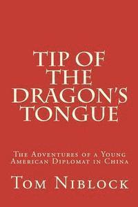 bokomslag Tip of the Dragon's Tongue: The Adventures of a Young American Diplomat in China