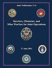 bokomslag Barriers, Obstacles, and Mine Warfare for Joint Operations (Joint Publication 3-15)
