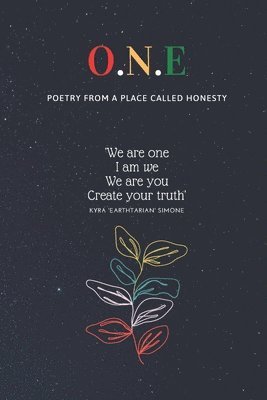 O.N.E - Poetry from a place called honesty 1