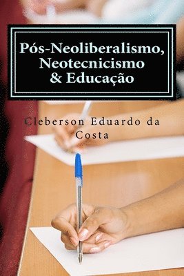 bokomslag pos-neoliberalismo, neotecnicismo & educacao