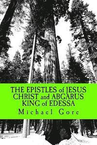 bokomslag THE EPISTLES of JESUS CHRIST and ABGARUS KING of EDESSA: Lost & Forgotten Books of the New Testament