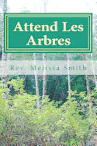 bokomslag Attend Les Arbres: Go to the Trees