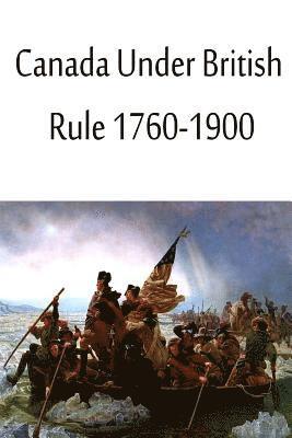 bokomslag Canada Under British Rule 1760-1900